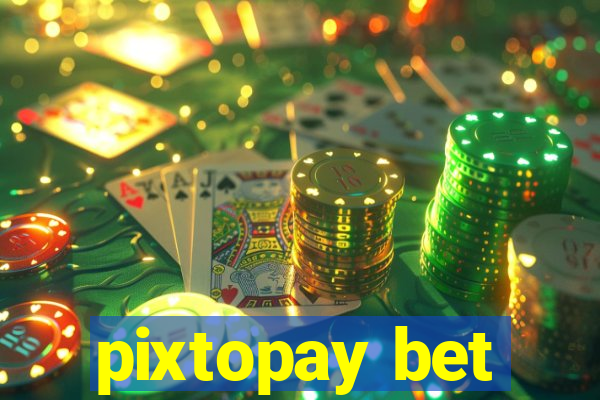 pixtopay bet